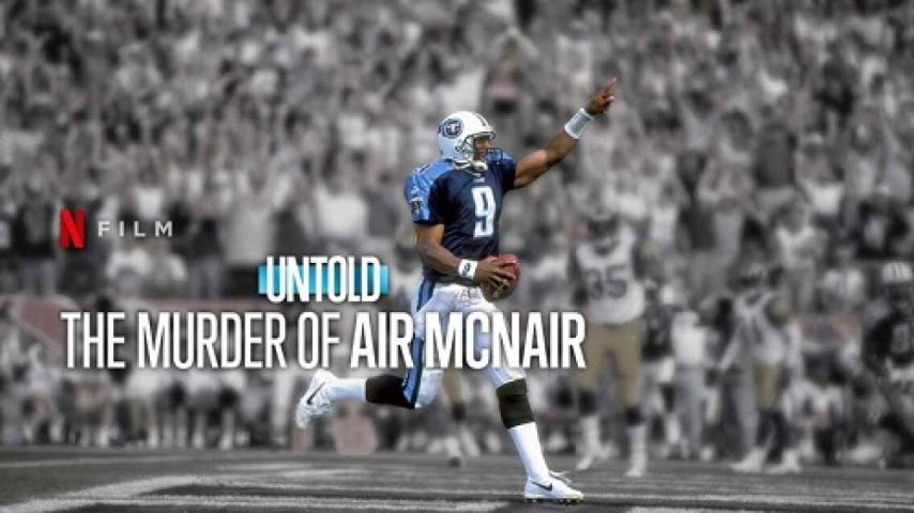 مشاهدة فيلم Untold The Murder of Air McNair 2024 مترجم جديدك