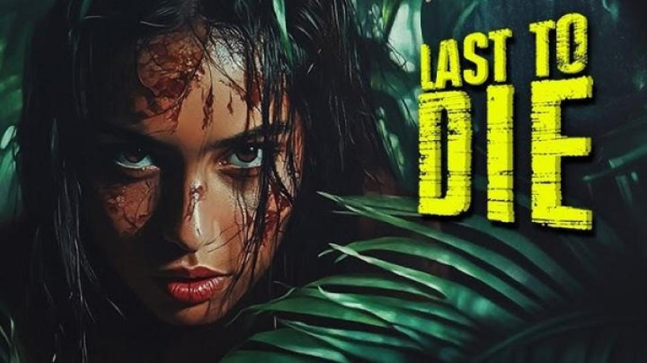 مشاهدة فيلم Last to Die 2025 مترجم جديدك