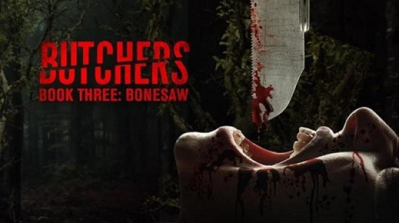 مشاهدة فيلم Butchers Book Three Bonesaw 2024 مترجم جديدك