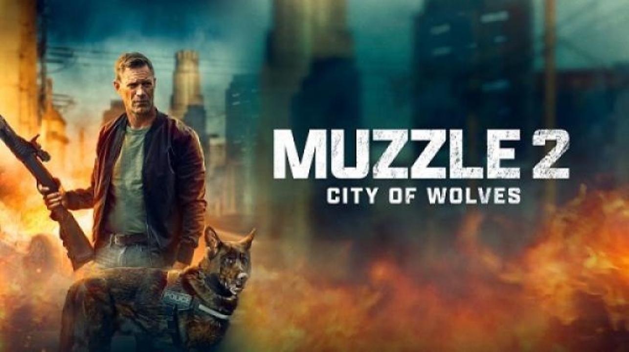 مشاهدة فيلم Muzzle 2 City of Wolves 2025 مترجم جديدك