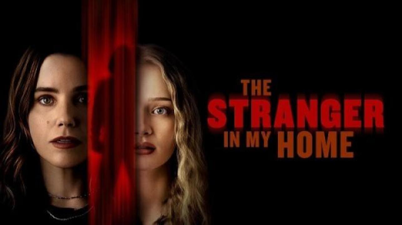 مشاهدة فيلم The Stranger in My Home 2025 مترجم جديدك