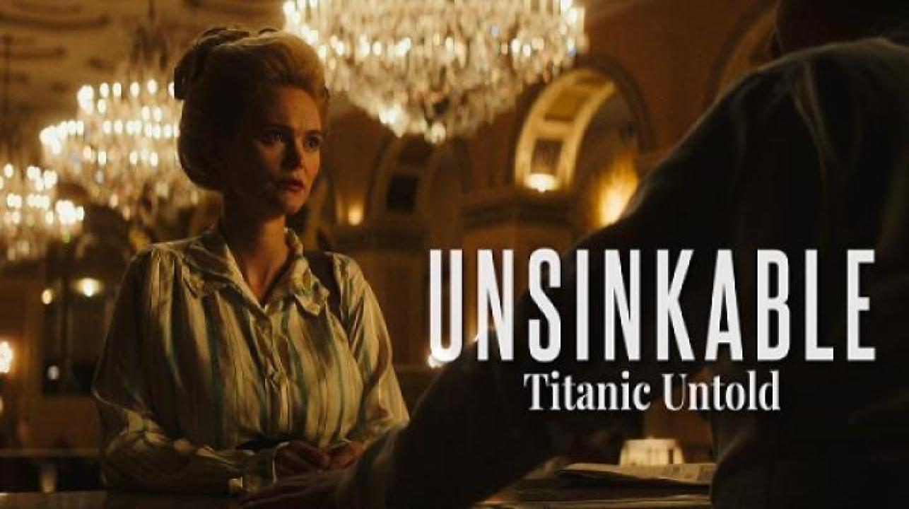 مشاهدة فيلم Unsinkable 2024 مترجم جديدك