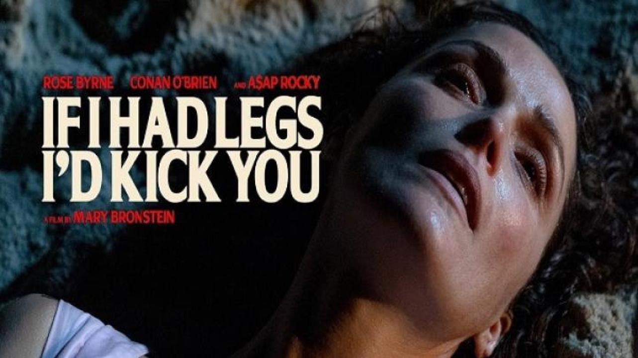 مشاهدة فيلم If I Had Legs I'd Kick You 2025 مترجم جديدك