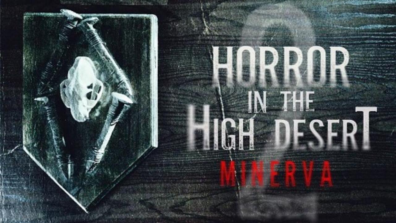 مشاهدة فيلم Horror in the High Desert 2: Minerva 2023 مترجم جديدك