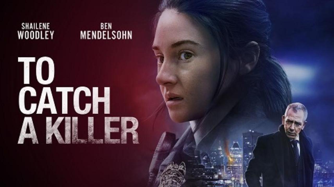 مشاهدة فيلم To Catch A Killer 2023 مترجم جديدك
