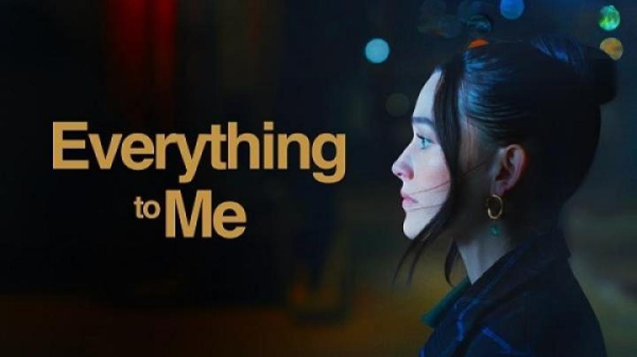 مشاهدة فيلم Everything to Me 2024 مترجم جديدك