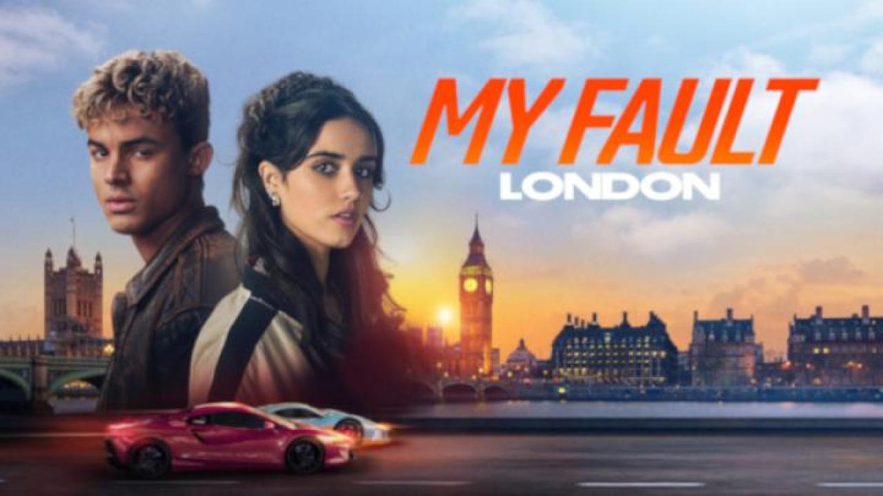 مشاهدة فيلم My Fault London 2025 مترجم
