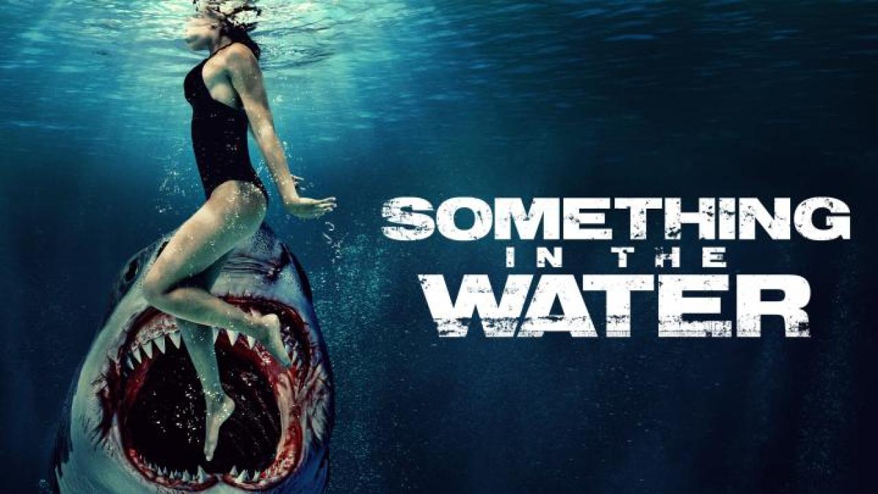 مشاهدة فيلم Something In The Water 2024 مترجم جديدك