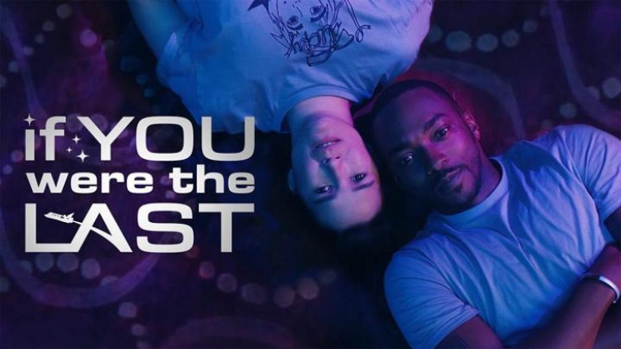 مشاهدة فيلم If You Were The Last 2023 مترجم جديدك